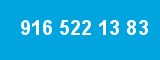 916 522 13 83